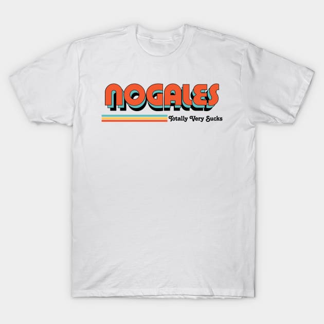 Nogales - Totally Very Sucks T-Shirt by Vansa Design